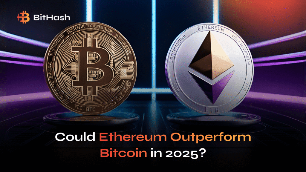 Could Ethereum Outperform Bitcoin in 2025?