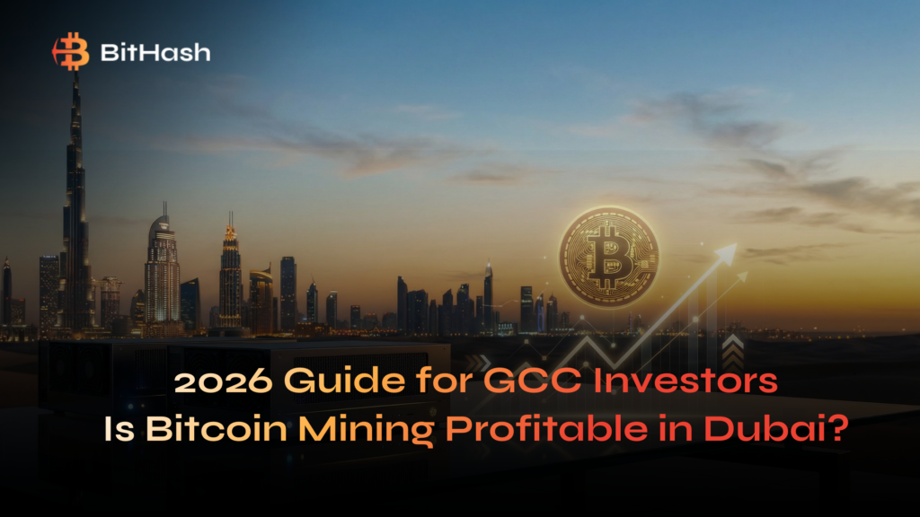 Is Bitcoin Mining Profitable in Dubai? A 2026 Guide for GCC Investors