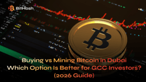 Buying vs Mining Bitcoin in Dubai: Which Option Is Better for GCC Investors? (2026 Guide)