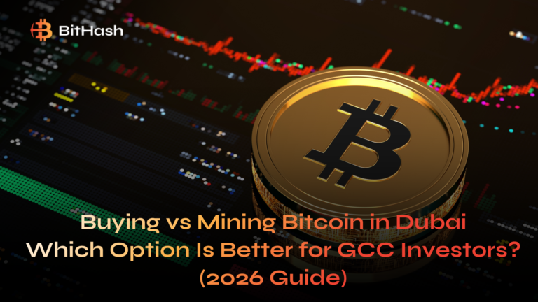 Buying vs Mining Bitcoin in Dubai: Which Option Is Better for GCC Investors? (2026 Guide)