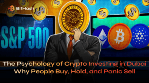 The Psychology of Crypto Investing in Dubai: Why People Buy, Hold, and Panic Sell