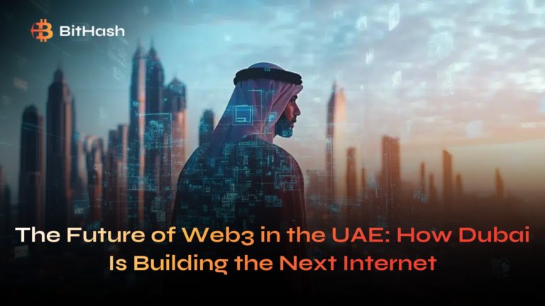 The Future of Web3 in the UAE: How Dubai Is Building the Next Internet (2026 and Beyond)