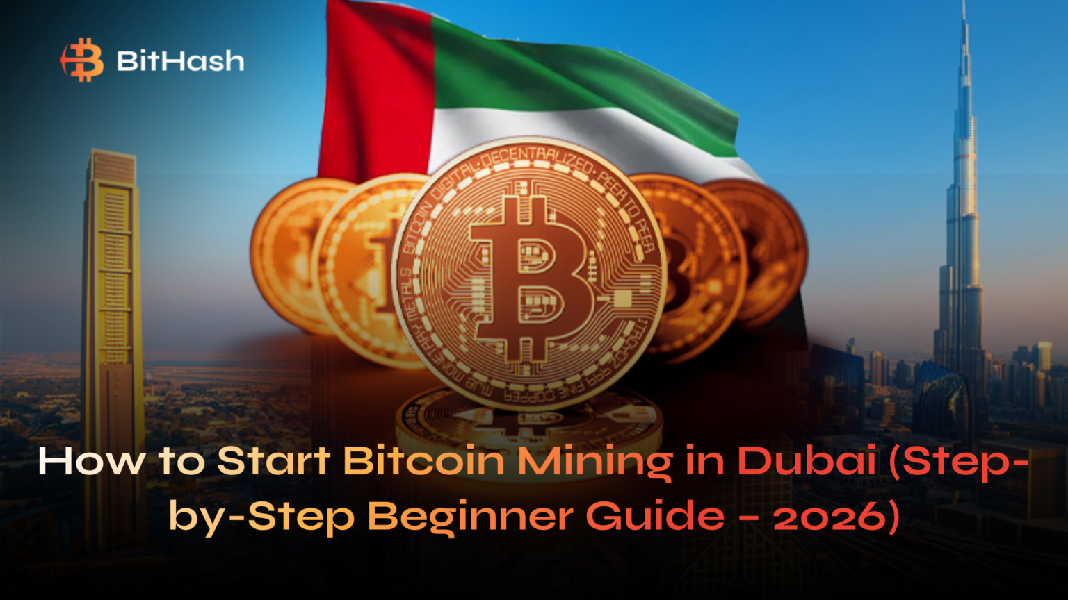 How to Start Bitcoin Mining in Dubai (Step-by-Step Beginner Guide – 2026)