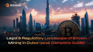 Legal & Regulatory Landscape of Bitcoin Mining in Dubai (2026 Complete Guide)