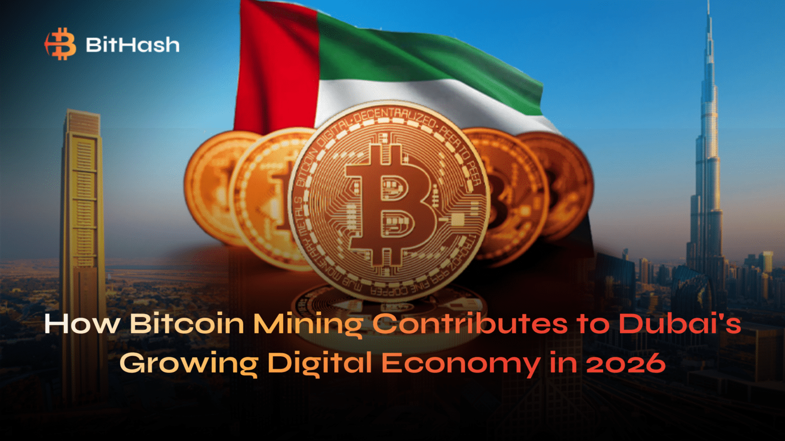 How Bitcoin Mining Contributes to Dubai's Growing Digital Economy in 2026