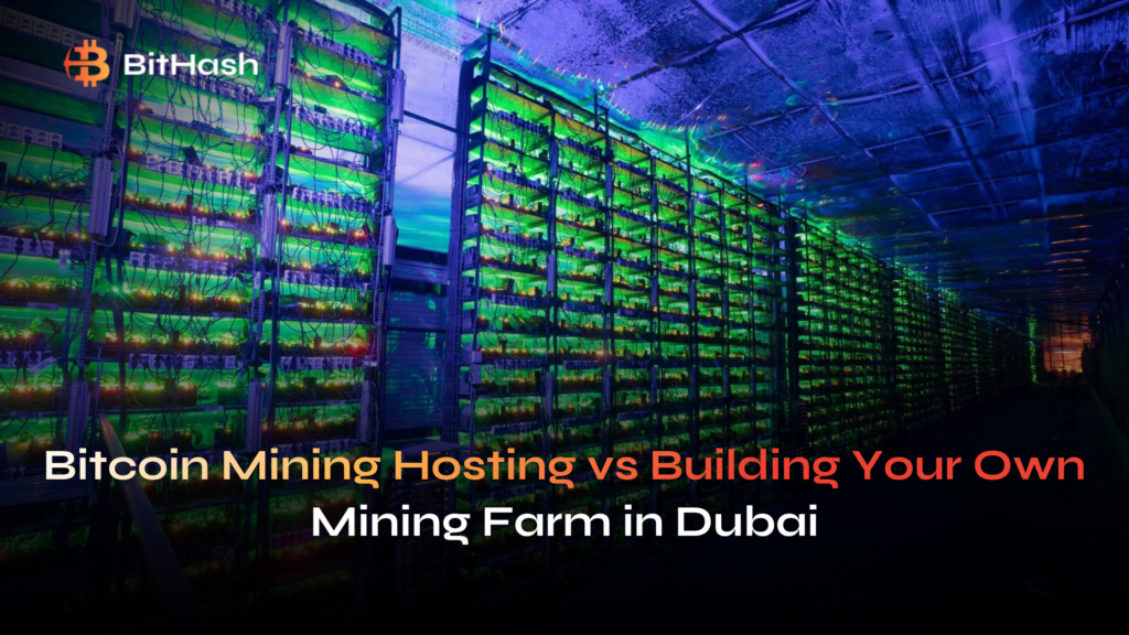 Bitcoin Mining Hosting vs Building Your Own Mining Farm in Dubai: Which Option Makes More Sense in 2026?